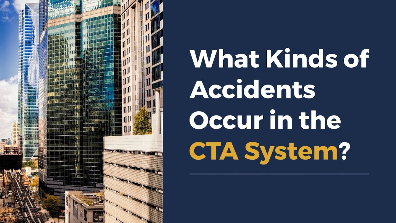 What Kinds of Accidents Occur in the CTA System?