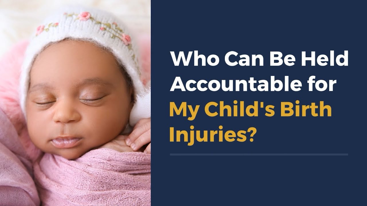 Who Can Be Held Accountable for My Child’s Birth Injuries?