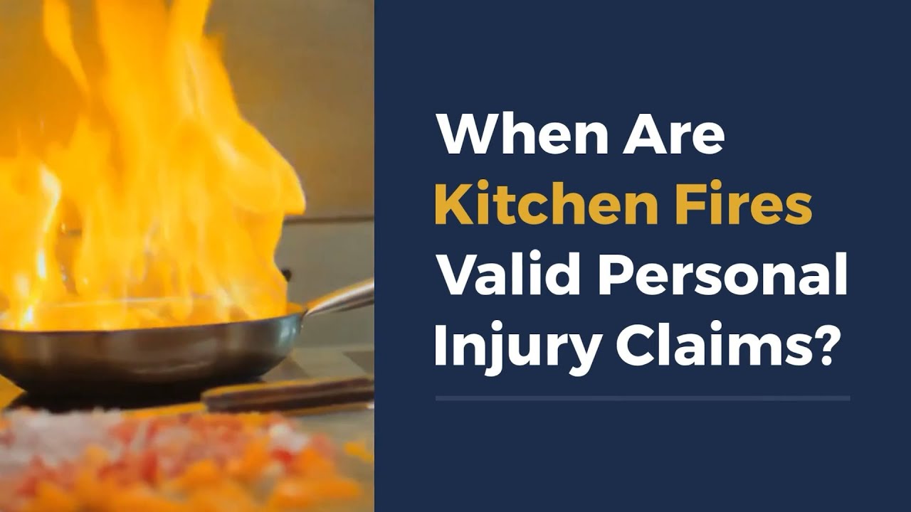 When Are Kitchen Fires Valid Personal Injury Claims?