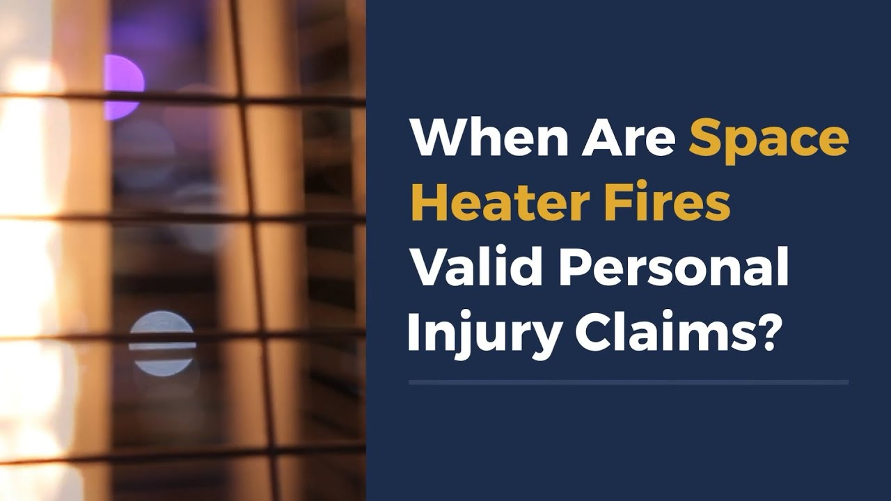 When Are Space Heater Fires Valid Personal Injury Claims?