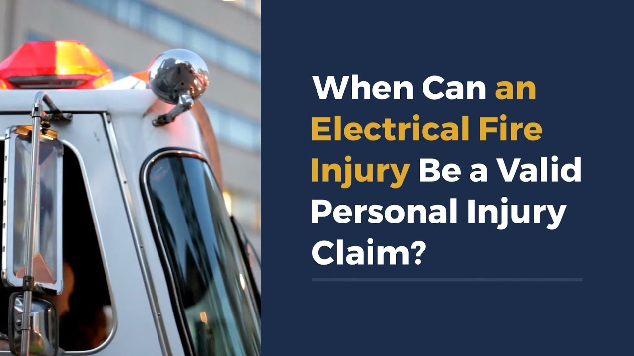 When Can an Electrical Fire Injury Be a Valid Personal Injury Claim?