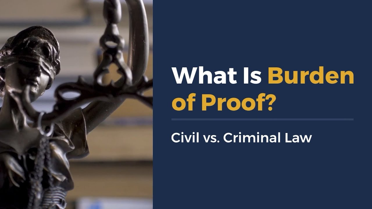 What Is Burden of Proof in Civil vs. Criminal Law?