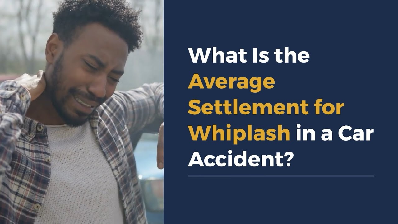 What Is the Average Settlement for Whiplash in a Car Accident?