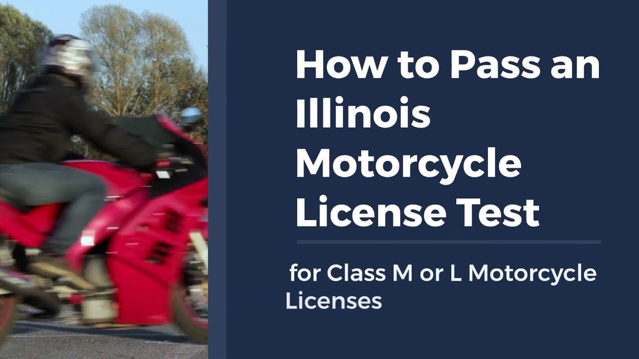 How to Pass an Illinois Motorcycle License Test for Class M or L Motorcycle Licenses