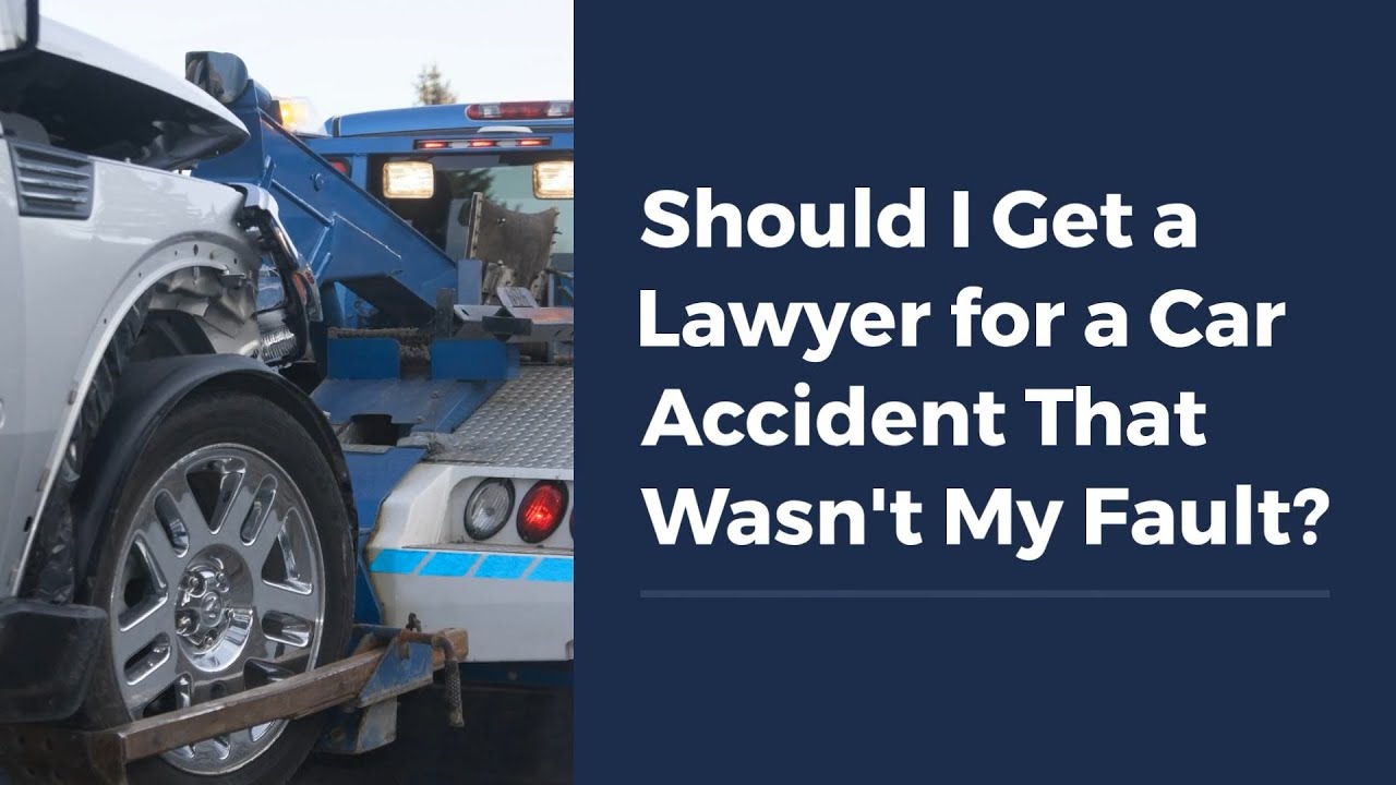 Should I Get a Lawyer for a Car Accident That Wasn’t My Fault?