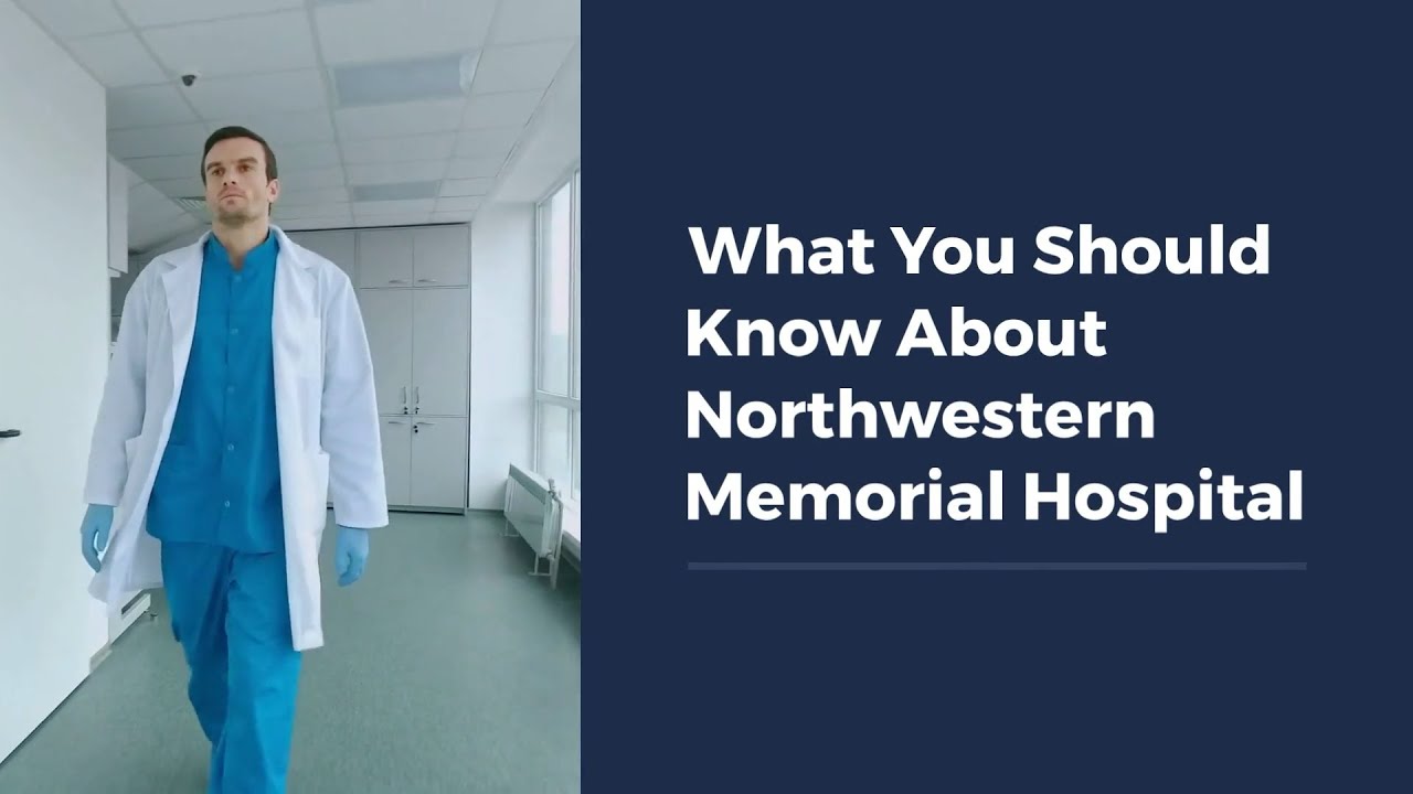 What You Should Know About Northwestern Memorial Hospital