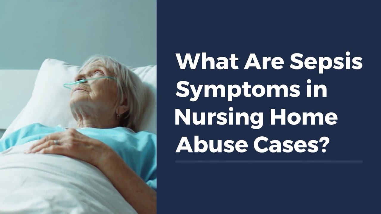 What Are Sepsis Symptoms in Nursing Home Abuse Cases?