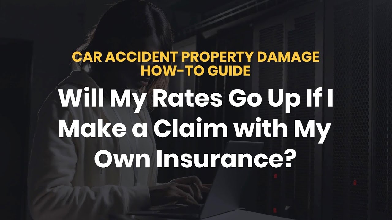 Will My Rates Go Up If I Make a Claim with My Own Insurance?