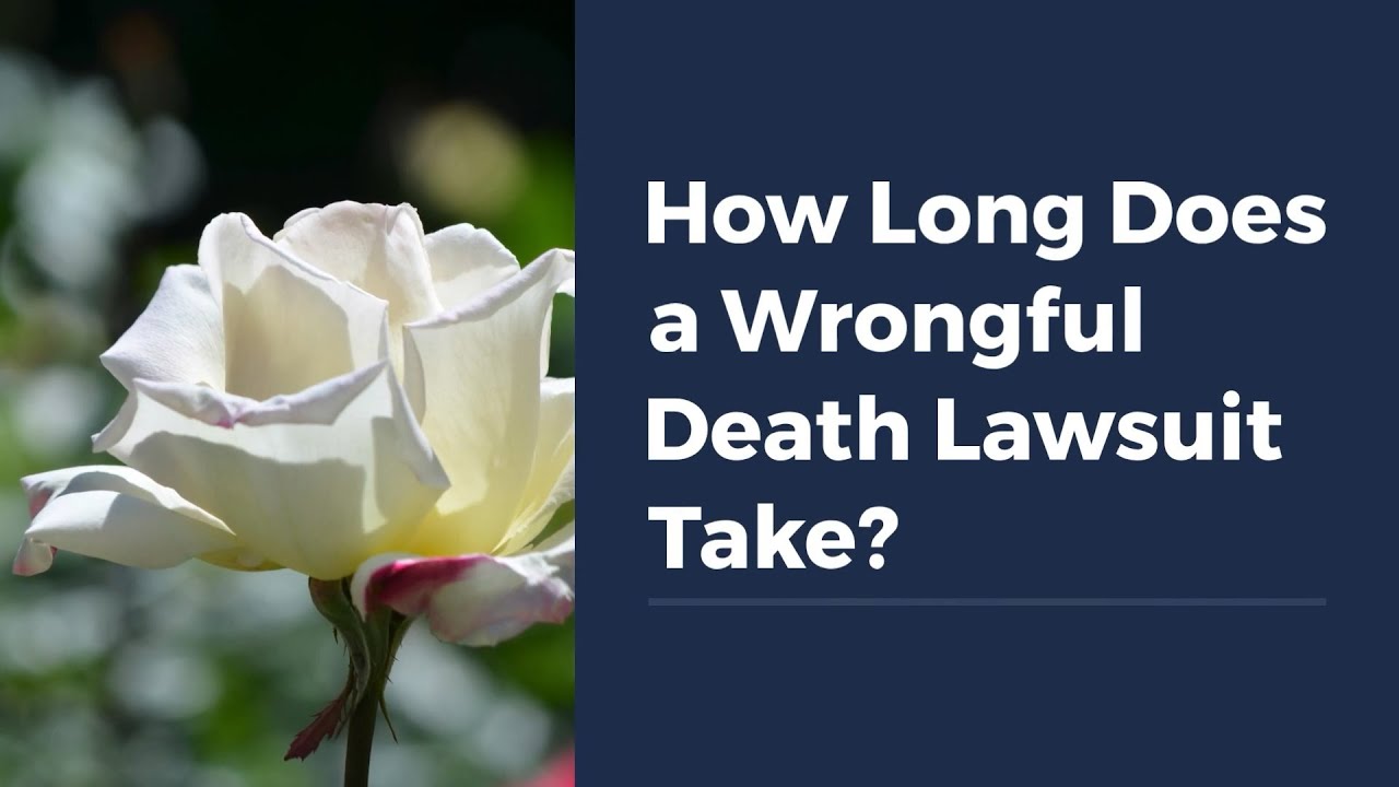 How Long Does a Wrongful Death Lawsuit Take?