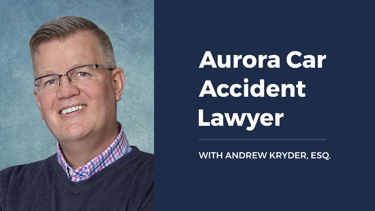 Abogado de accidentes automovilísticos en Aurora con Andrew Kryder, Esq ...