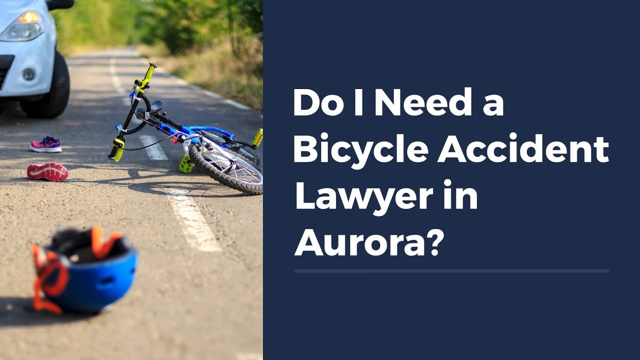 Do I Need a Bicycle Accident Lawyer in Aurora?