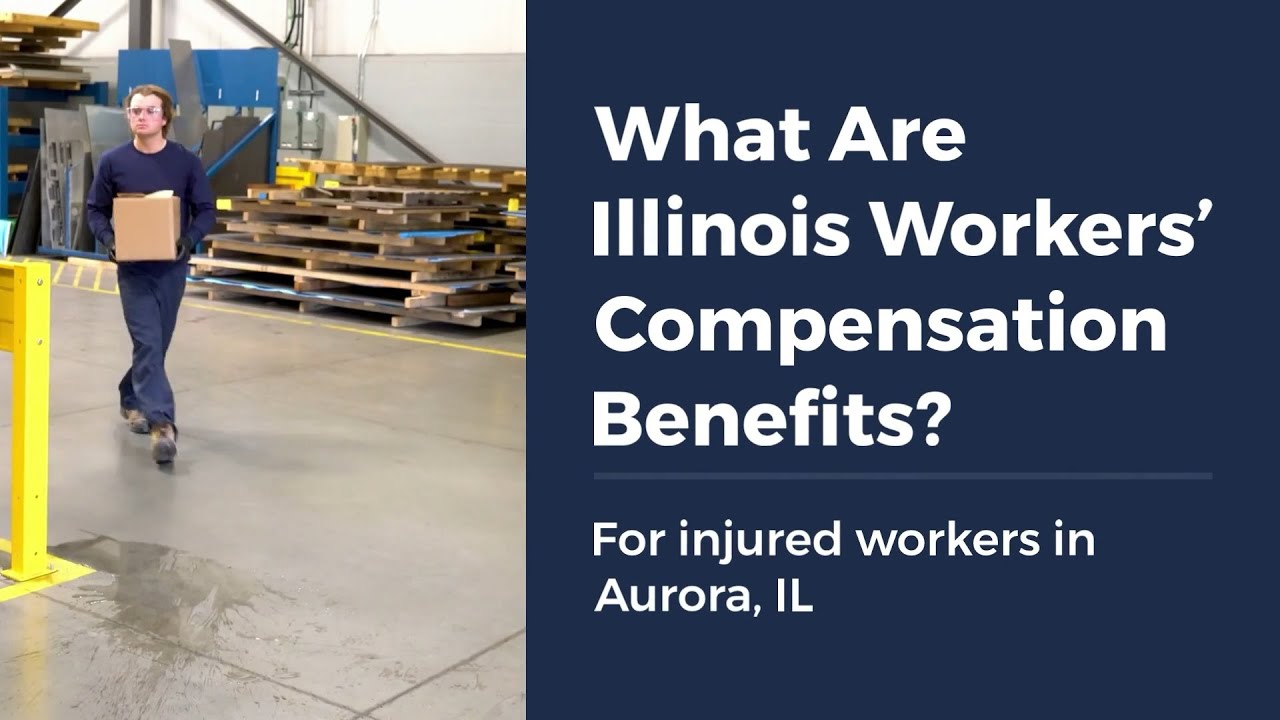 What Are Illinois Workers’ Compensation Benefits For Injured Workers in Aurora, IL?